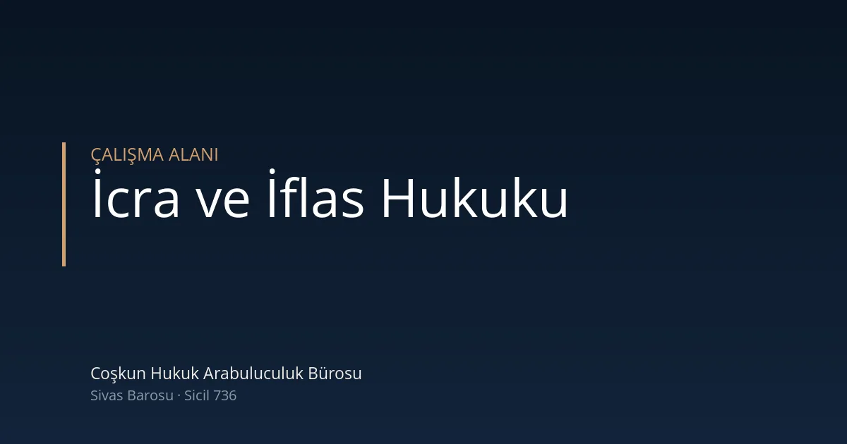 İcra takibi aşamaları — Coşkun Hukuk Arabuluculuk Bürosu, Sivas